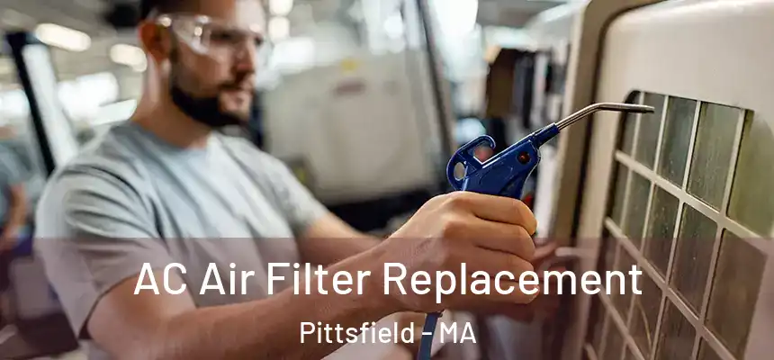  AC Air Filter Replacement Pittsfield - MA