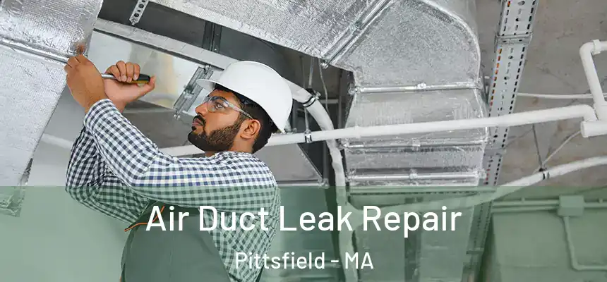  Air Duct Leak Repair Pittsfield - MA