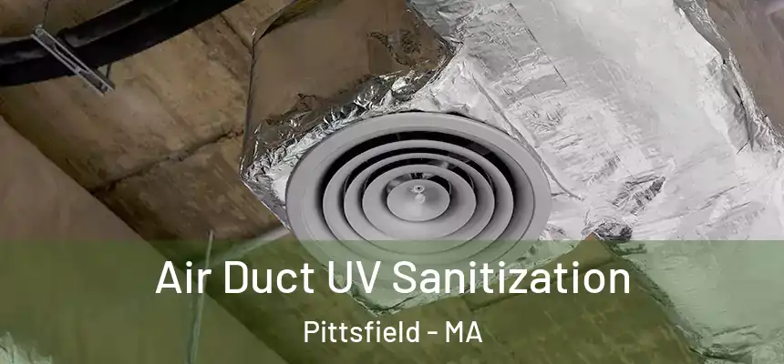  Air Duct UV Sanitization Pittsfield - MA
