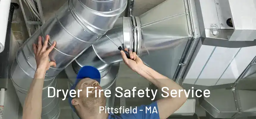  Dryer Fire Safety Service Pittsfield - MA