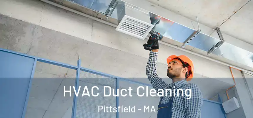  HVAC Duct Cleaning Pittsfield - MA