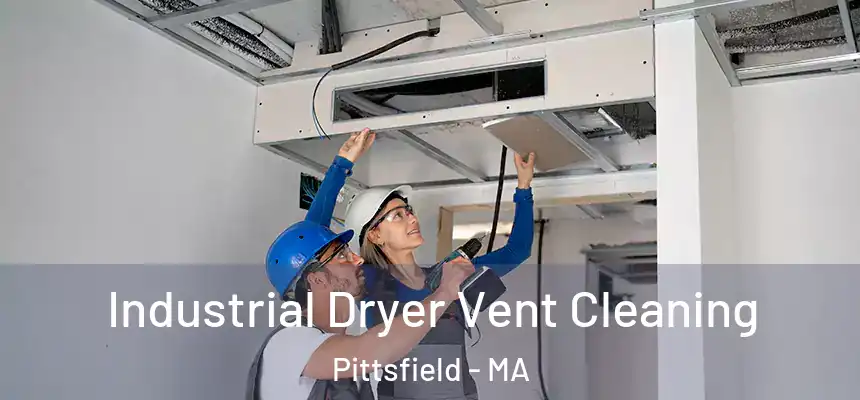 Industrial Dryer Vent Cleaning Pittsfield - MA