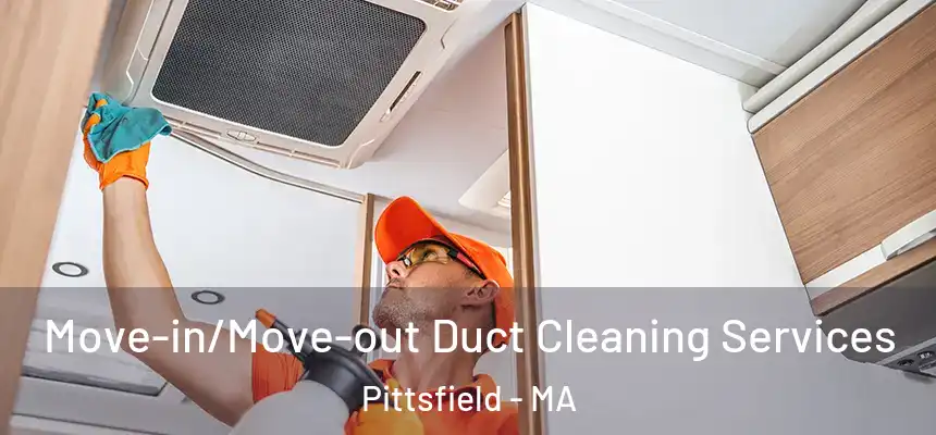  Move-in/Move-out Duct Cleaning Services Pittsfield - MA
