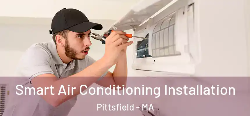  Smart Air Conditioning Installation Pittsfield - MA